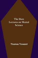 The Dore Lectures on Mental Science