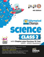Olympiad Champs Science Class 2 with Chapter-Wise Previous 10 Year (2013 - 2022) Questions Complete Prep Guide with Theory, Pyqs, Past & Practice Exercise