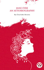 Jane Eyre: An Autobiography
