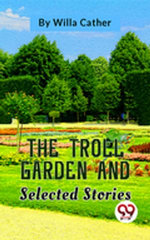The Troll Garden And Selected Stories