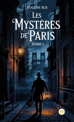 Les mysteres de Paris, Tome I