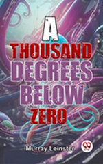 A Thousand Degrees Below Zero A Thousand Degrees Below Zero