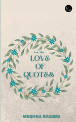 FOR THE LOVE OF QUOTES