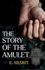 The Story of the Amulet (EditionFirst)