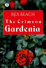 The Crimson Gardenia