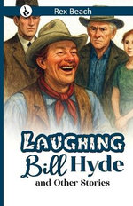 Laughing Bill Hyde And Other Stories