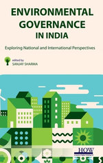 Environmental Governance in India-Exploring National and International Perspectives