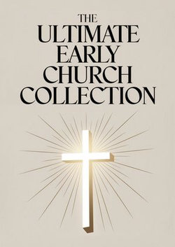The Ultimate Early Church Collection: including The Imitation of Christ, On the Incarnation, Augustine's Confessions, Apologies, Dialogues, Letters & any more (Grapevine Press) The Ultimate Early Church Collection: including The Imitation of Christ, On the Incarnation, Augustine's Confessions, Apologies, Dialogues, Letters & any more (Grapevine Press)