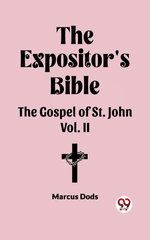 The Expositor's Bible The Gospel Of St. John Vol. II
