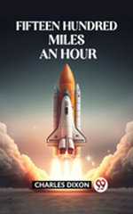 Fifteen Hundred Miles An Hour