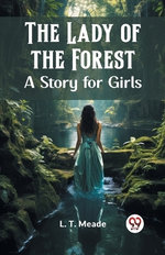 The Lady of the ForestA Story for Girls (Edition2023)