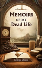 Memoirs of My Dead Life