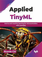 Applied TinyML: End-to-end machine learning for microcontrollers with examples