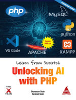 Learn from Scratch Unlocking AI with PHP (EditionFirst Edition)