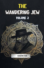 The Wandering Jew Volume 2 (Edition2024)