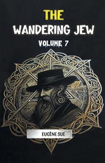 The Wandering Jew Volume 7 (Edition2024)