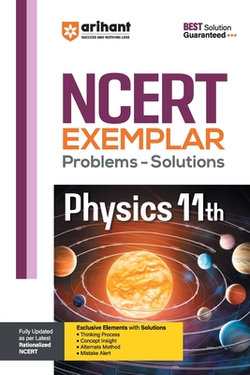 Arihant NCERT Exemplar Physics 11th Problems & Solutions with Exclusive Elements Thinking Process, Concept Insight, Mistake Alert