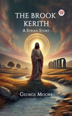 The Brook Kerith A Syrian Story