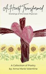A Heart Transformed Workings of the Great Physician