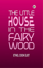 The Little House in the Fairy Wood