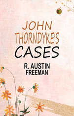 John Thorndyke's Cases