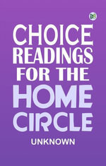 Choice Readings for the Home Circle