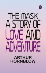 The Mask: A Story of Love and Adventure