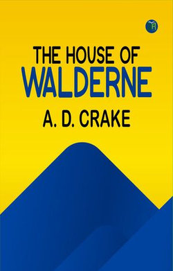 The House of Walderne The House of Walderne