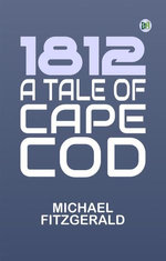 1812 A Tale of Cape Cod