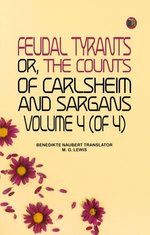 Feudal tyrants or, The Counts of Carlsheim and Sargans, volume 4 (of 4)