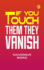 If You Touch Them They Vanish