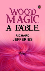 Wood Magic A Fable
