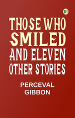 Those Who Smiled and Eleven Other Stories