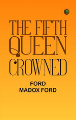 The Fifth Queen Crowned