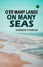 O'er Many Lands, on Many Seas