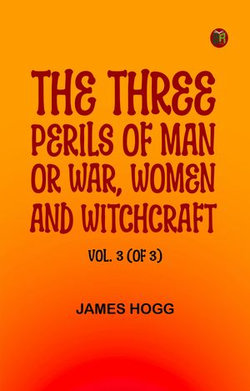 The Three Perils of Man or War Women and Witchcraft Vol. 3 (of 3) The Three Perils of Man or War Women and Witchcraft Vol. 3 (of 3)