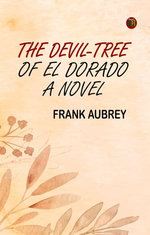 The Devil-Tree of El Dorado: A Novel