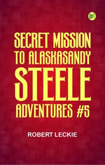 Secret Mission to Alaska Sandy Steele Adventures #5