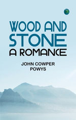 Wood and Stone: A Romance
