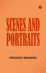 Scenes and Portraits