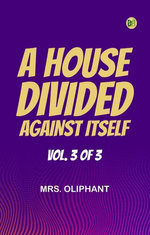 A House Divided Against Itself vol. 3 of 3