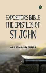 Expositor's Bible: The Epistles of St. John