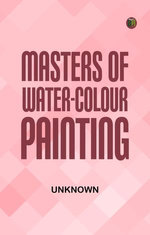 Masters of Water-Colour Painting