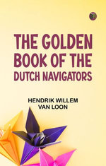 The Golden Book of the Dutch Navigators