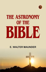 The Astronomy of the Bible