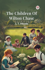 The Children Of Wilton Chase (Edition1)
