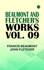 Beaumont and Fletcher's Works Vol. 09