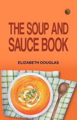 The soup and sauce book