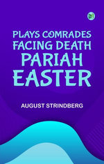 Plays Comrades; Facing Death; Pariah; Easter