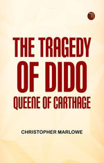 The Tragedy of Dido Queene of Carthage